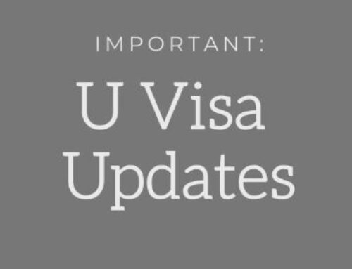 Important updates to U Non-Immigrant status (U-visa)